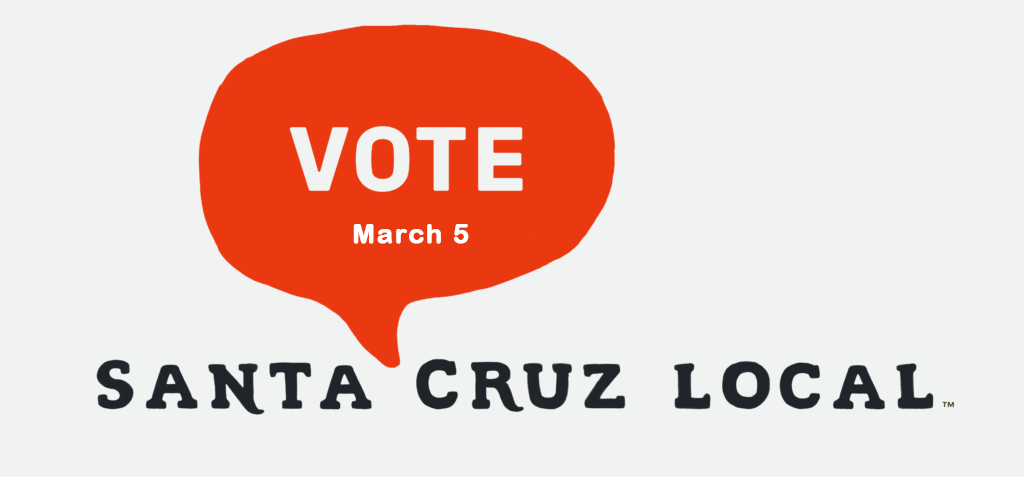 An orange speech bubble with the words "Vote" and "March 5" sits above the words "Santa Cruz Local" in bold, black text against a light-gray background.